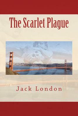 The Scarlet Plague by Jack London