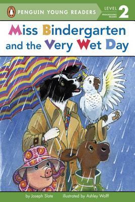 Miss Bindergarten and the Very Wet Day by Joseph Slate