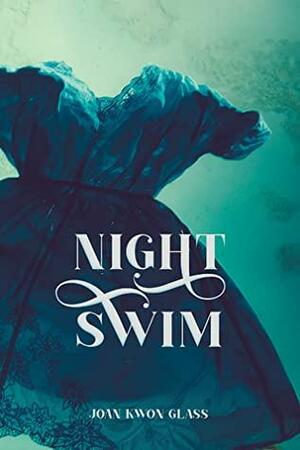 Night Swim by Joan Kwon Glass