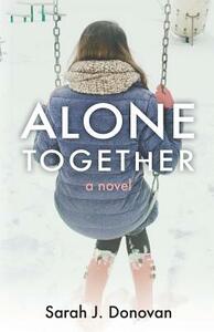 Alone Together by Sarah J. Donovan