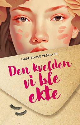 Den kvelden vi ble ekte by Linda Eloise Pedersen