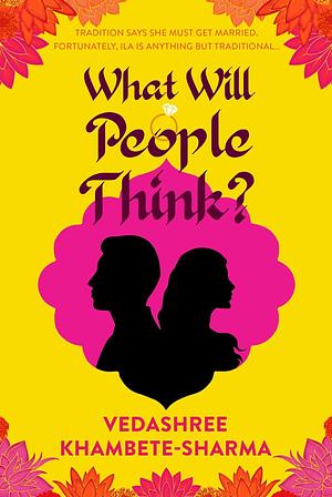 What Will People Think? by Vedashree Khambete-Sharma