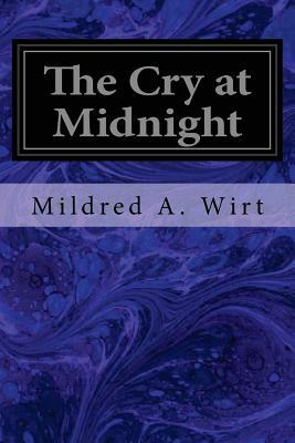 The Cry at Midnight by Mildred A. Wirt