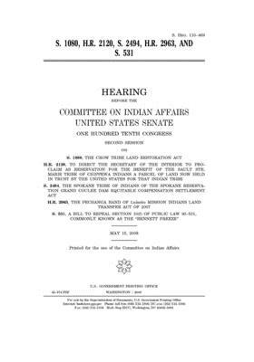 S. 1080, H.R. 2120, S. 2494, H.R. 2963, and S. 531 by United States Congress, United States Senate, Committee On Indian Affairs (senate)