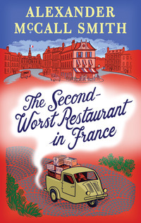 The Second-Worst Restaurant in France: by Alexander McCall Smith