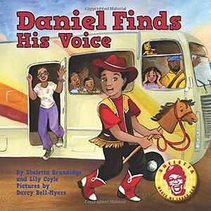 Daniel Finds His Voice by Sheletta Brundidge, Lily Coyle