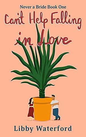 Can't Help Falling in Love by Libby Waterford