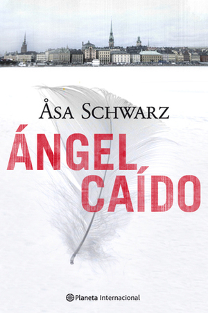 Ángel caído by Åsa Schwarz, Mayte Giménez, Pontus Sánchez