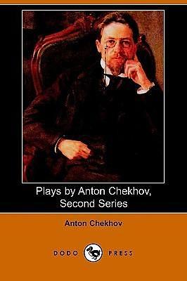 Plays by Anton Chekhov, Second Series: Book 2 by Anton Chekhov, Julius West