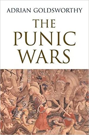 The Fall of Carthage: The Punic Wars 265-146BC by Adrian Goldsworthy
