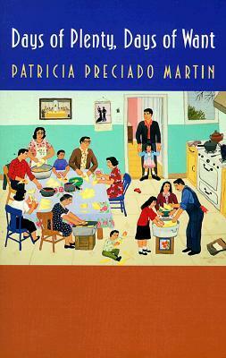 Days of Plenty, Days of Want by Patricia Preciado Martin