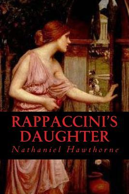 Rappaccinis Daughter by Nathaniel Hawthorne