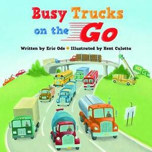 Busy Trucks on the Go by Eric Ode