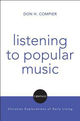 Listening to Popular Music by Don H. Compier, David H. Jensen