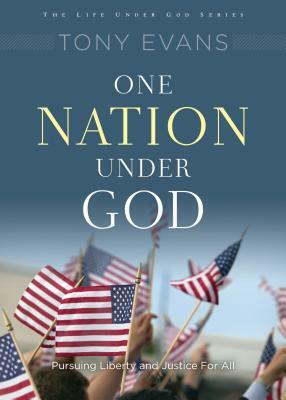 One Nation Under God: His Rule Over Your Country by Tony Evans