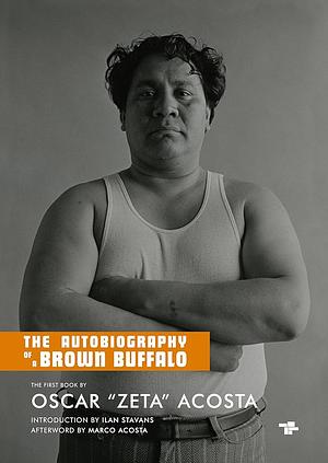 The Autobiography Of A Brown Buffalo by Oscar Zeta Acosta