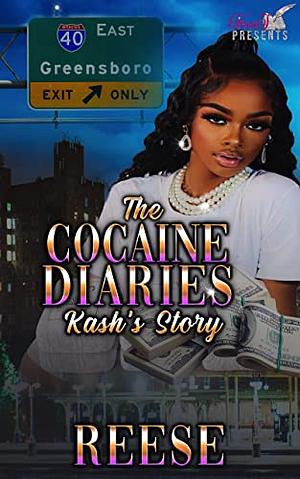 The Cocaine Diaries: Kash's Story by Reese Laflare