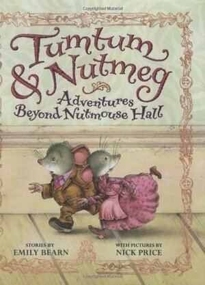 Adventures Beyond Nutmouse Hall by Nick Price, Emily Bearn