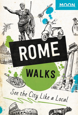 Moon Rome Walks by Moon Travel Guides