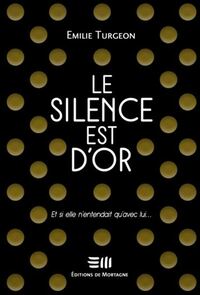 Le silence est d'or by Emilie Turgeon