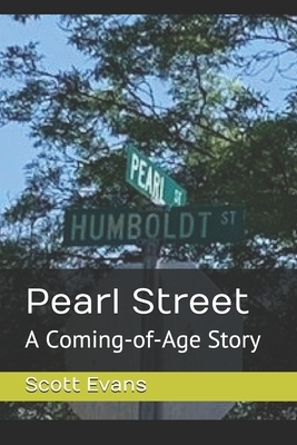 Pearl Street: A Coming-of-Age Story by Scott Evans