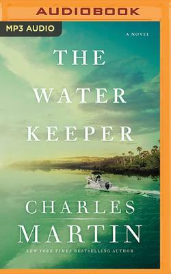 The Water Keeper by Charles Martin