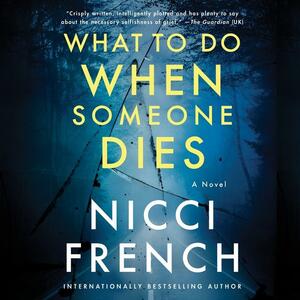 What to Do When Someone Dies by Nicci French