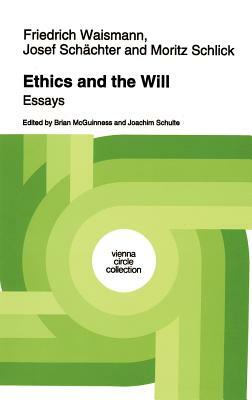 Ethics and the Will: Essays by Friedrich Waismann