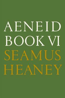 Aeneid Book VI  by Virgil, Seamus Heaney