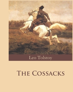 The Cossacks (Annotated) by 