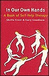 In Our Own Hands: A Book of Self-Help Therapy by Sheila Ernst, Lucy Goodison