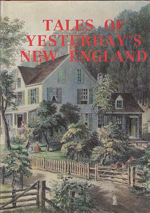 Tales of Yesterday's New England by Frank Oppel