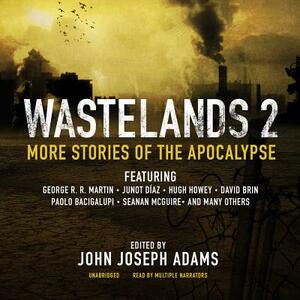 Wastelands 2: More Stories of the Apocalypse by John Joseph Adams