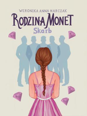 Rodzina Monet. Skarb  by Weronika Anna Marczak