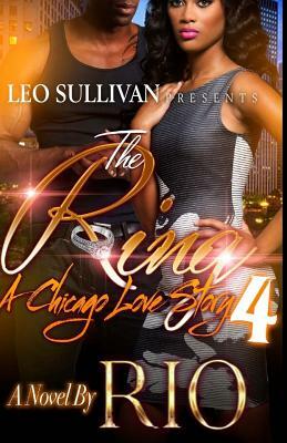 The Ring 4: A Chicago Love Story by Rio