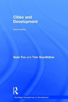 Cities and Development by Tom Goodfellow, Sean Fox