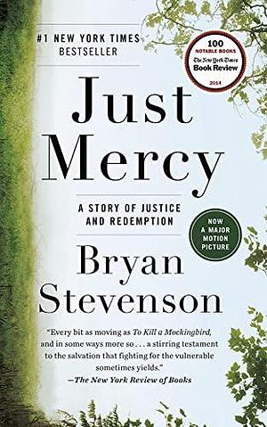 Just Mercy: A Story of justice and redemption by Bryan Stevenson, Bryan Stevenson