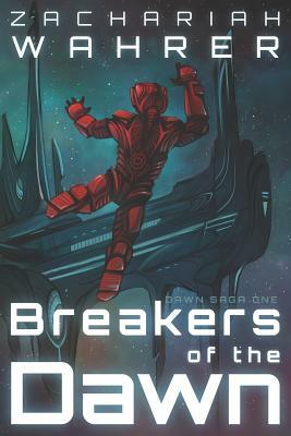 Breakers of the Dawn by Zachariah Wahrer