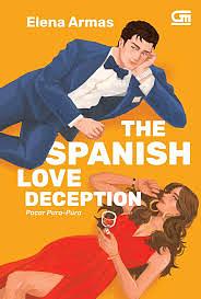 The Spanish Love Deception - Pacar Pura-Pura by Elena Armas, Elena Armas