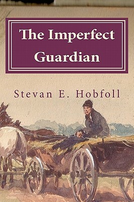 The Imperfect Guardian by Stevan E. Hobfoll