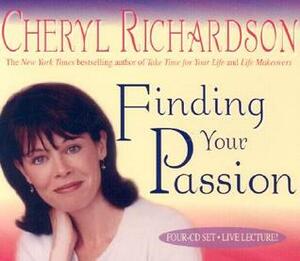Finding Your Passion by Cheryl Richardson