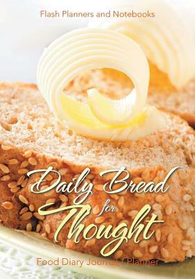 Daily Bread for Thought Food Diary Journal / Planner by Flash Planners and Notebooks