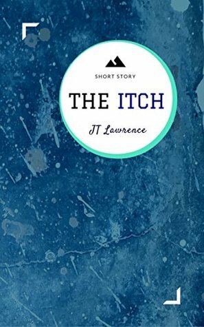The Itch by J.T. Lawrence