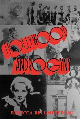 Hollywood Androgyny by Rebecca Bell-Metereau