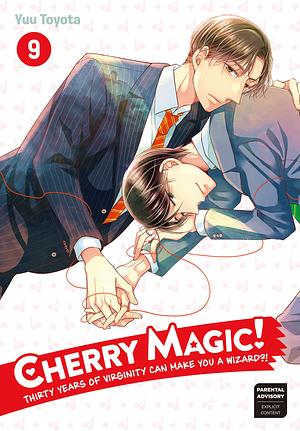Cherry Magic! Thirty Years of Virginity Can Make You a Wizard?!, Vol. 9 by Yuu Toyota