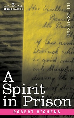 A Spirit in Prison by Robert Hichens