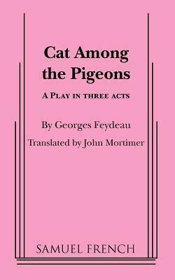 Cat Among the Pigeons by Georges Feydeau