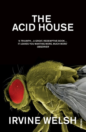 The Acid House by Irvine Welsh