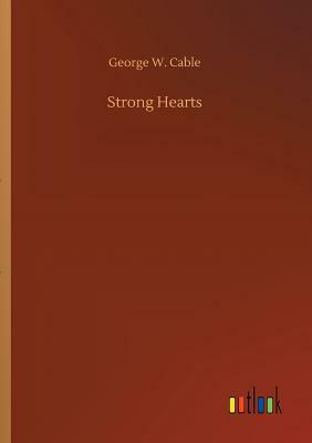 Strong Hearts by George W. Cable