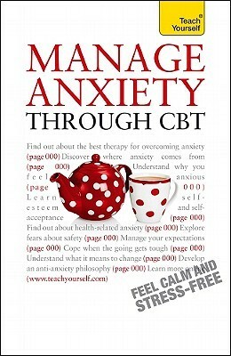 Manage Anxiety Through CBT by Windy Dryden